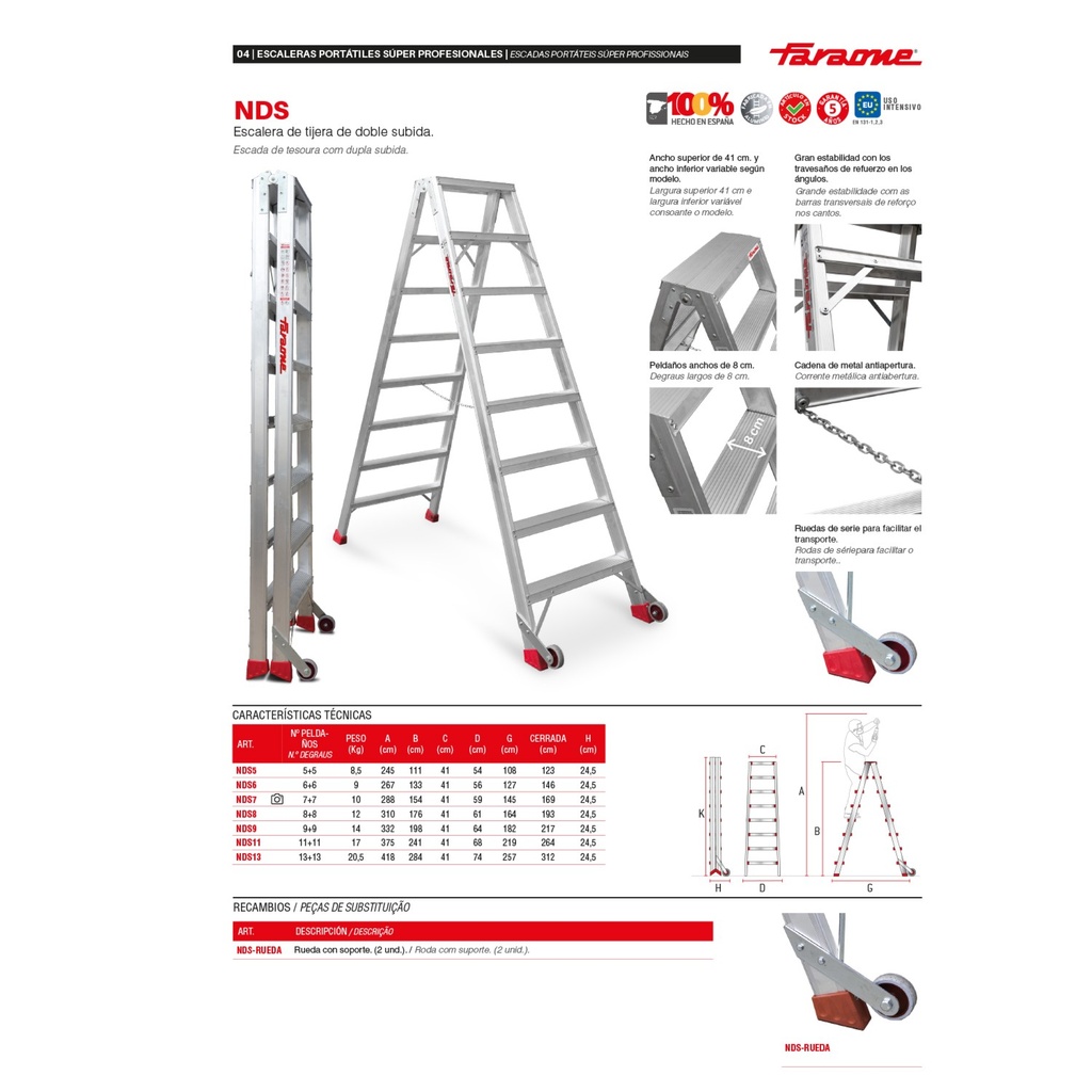 El modelo NDS está fabricado en aluminio, posee un sistema de bisagras rígido y resistente entre los dos tramos de subida, un sistema anti cierre seguro, peldaños de 130 mm y amplios tacos de goma con un buen agarre a la superficie. Disponible desde 5 a 13 peldaños. Este modelo cumple con la normativa EN-131. Dispone de certificado de conformidad y manual de instrucciones. La carga máxima que aguanta es de 150 kg.