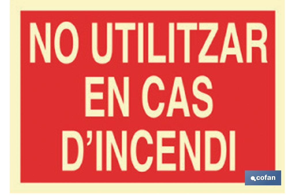No utilitzar en cas d'incendi