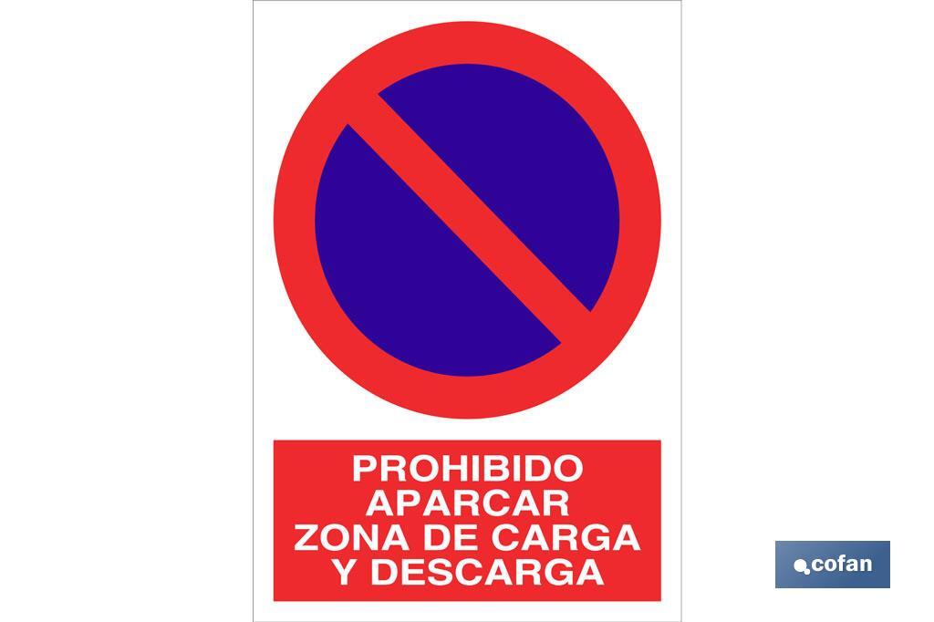Prohibido aparcar zona carga y descarga. El diseño de la señal puede variar, pero en ningún caso se variará el significado de la misma.